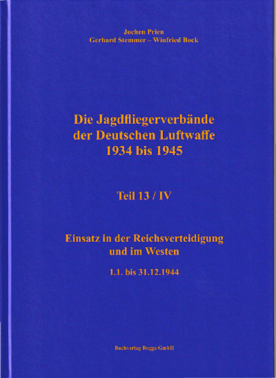 Die Jagdfliegerverbände der Deutschen Luftwaffe Teil 13 Teilband IV